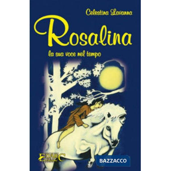 Rosalina. La sua voce nel tempo