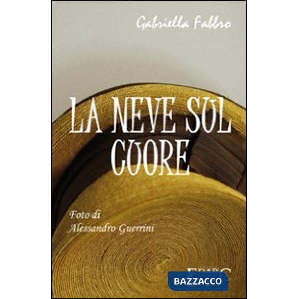 Neve sul cuore. Ediz. illustrata (La)