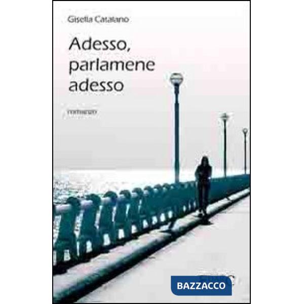 Adesso, parlamene adesso