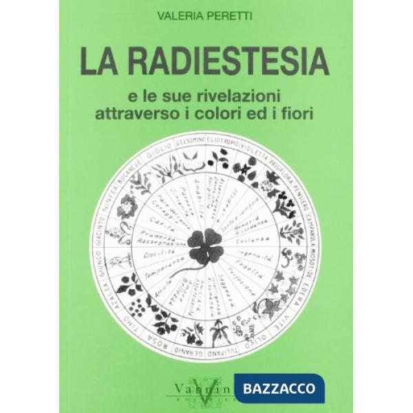 Radiestesia e le sue rivelazioni attraverso i colori ed i fiori (La)