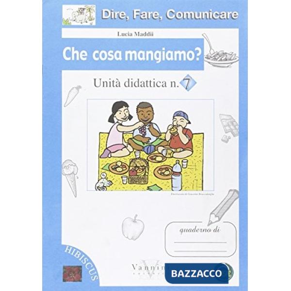 Dire, fare, comunicare. Che cosa mangiamo? Per la Scuola elementare