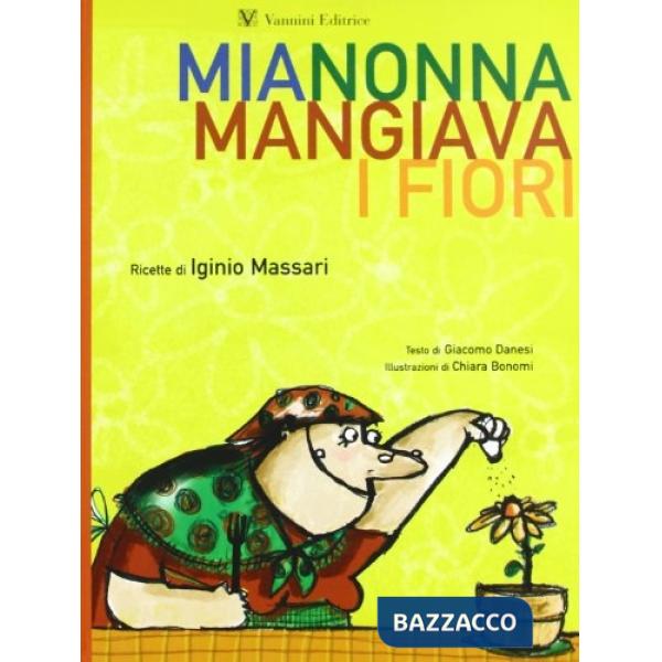 Mia nonna mangiava i fiori