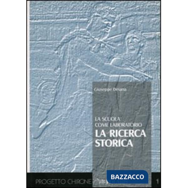 Ricerca storica. La scuola come laboratorio (La)