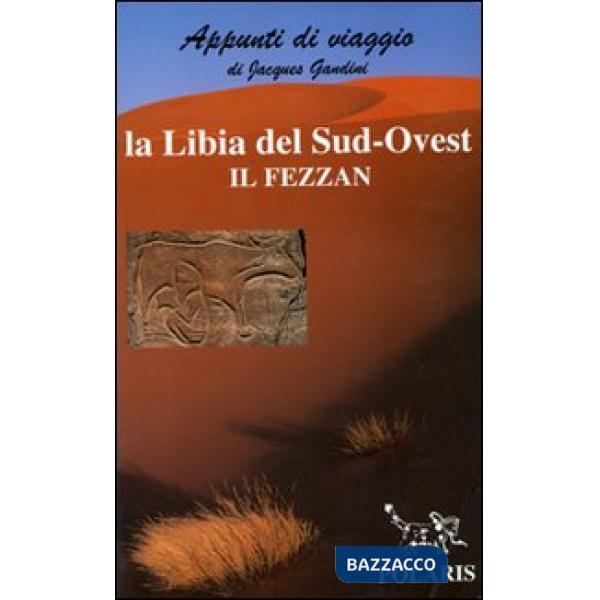 Libia. Sud-ovest: il Fezzan