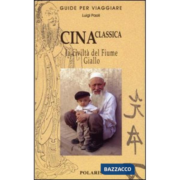 Cina. La civiltà del Fiume Giallo