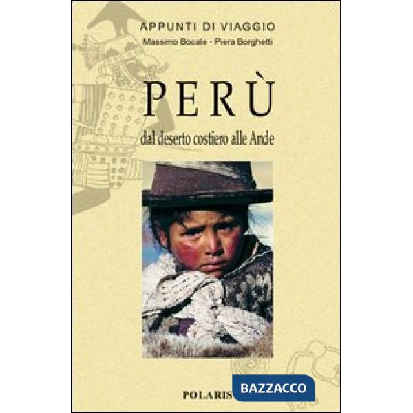 Perù. Dal deserto costiero alle Ande
