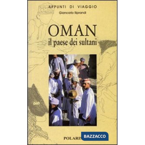 Oman. Il paese dei sultani