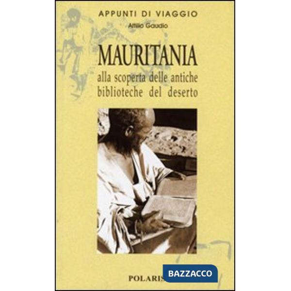 Mauritania. Alla scoperta delle antiche biblioteche del deserto