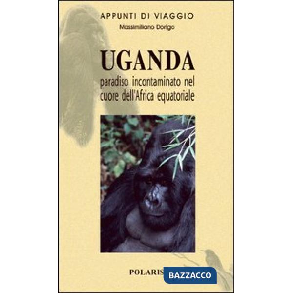 Uganda. Un paradiso all'equatore