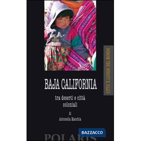 Baja California. Tra deserti e città coloniali