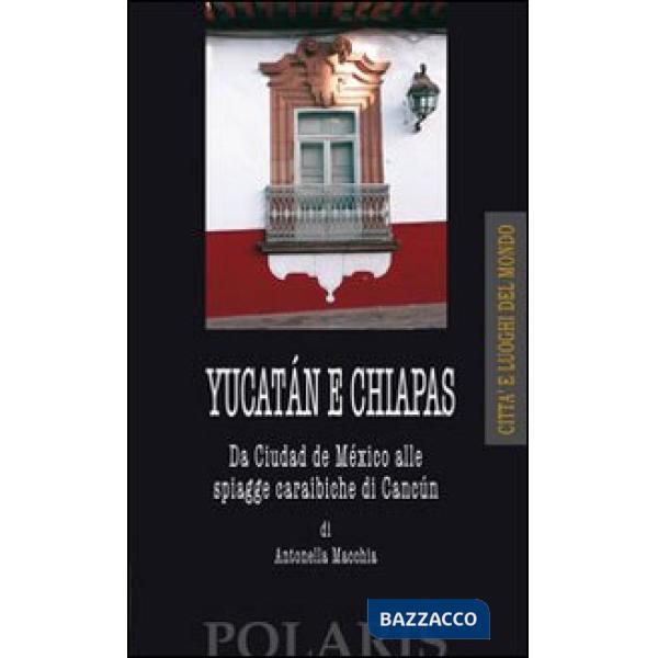 Yucatán e Chiapas. Da Ciudad del México alle spiagge caraibiche di Cancun