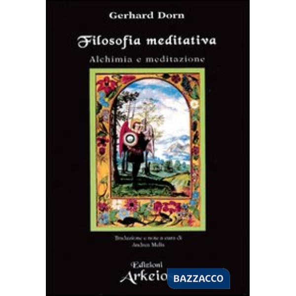 Filosofia meditativa. Alchimia e meditazione