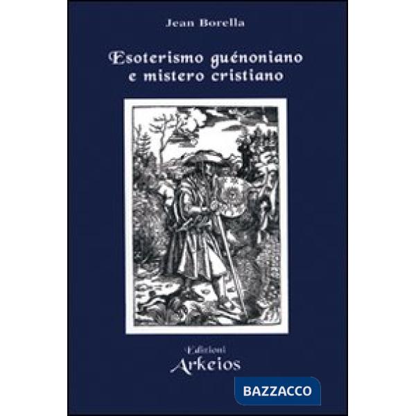 Esoterismo guénoniano e mistero cristiano