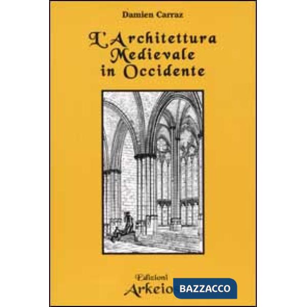 Architettura Medievale in Occidente (L')