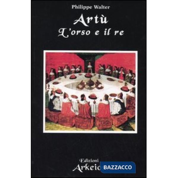 Artù. L'orso e il re