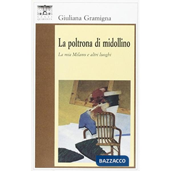 Poltrona di Midollino. La Milano e altri luoghi (La)