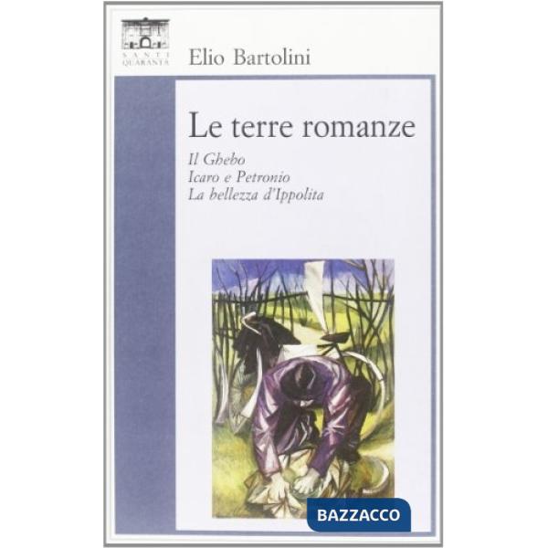 Terre romanze. Il Ghebo. Icaro e Petronio. La bellezza d'Ippolita (Le)