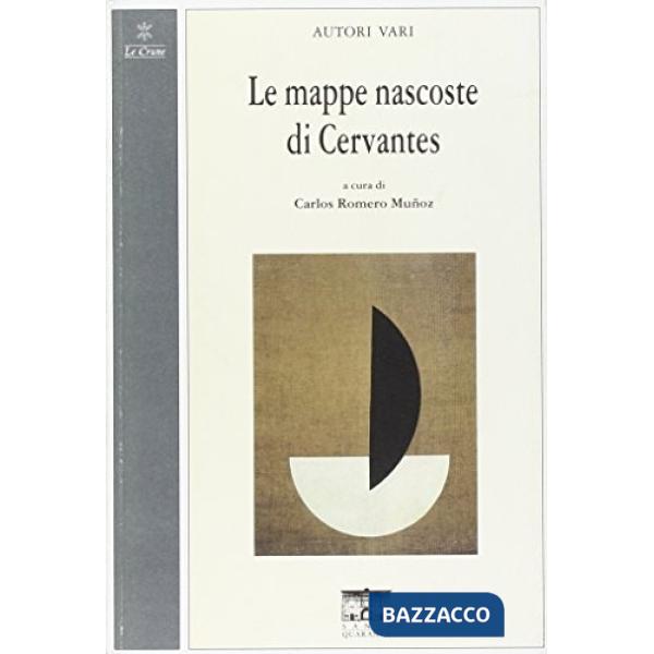 Mappe nascoste di Cervantes. Ediz. italiana e spagnola (Le)