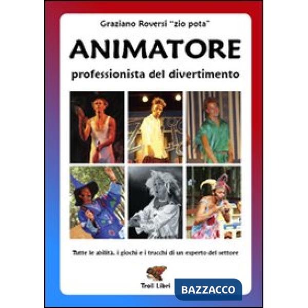 Animatore. Professionista del divertimento