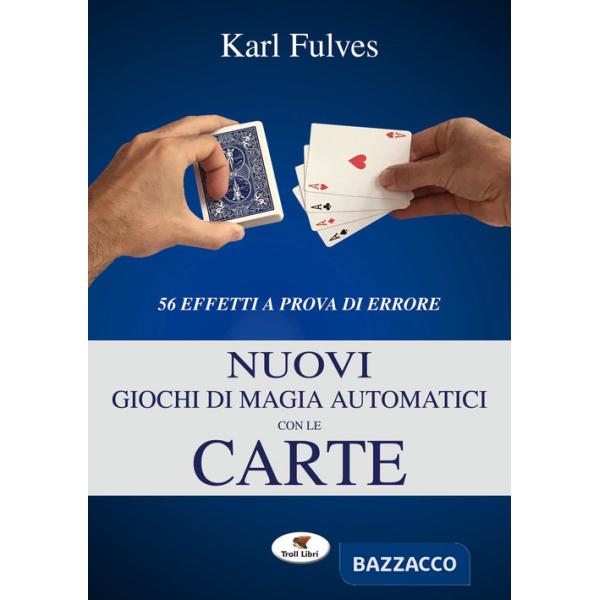Nuovi giochi di magia automatici con le carte