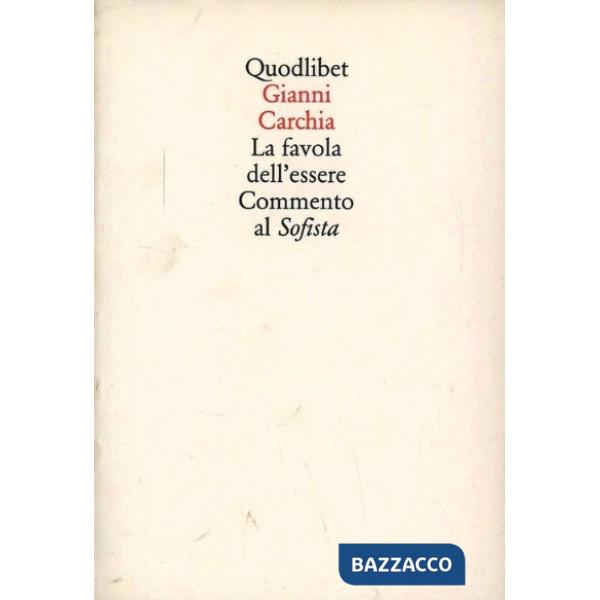 Favola dell'essere. Commento al «Sofista» (La)
