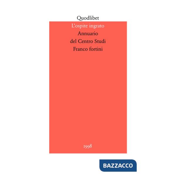 Ospite ingrato. Annuario del Centro studi Franco Fortini (1998) (L'). Vol. 1: Intellettuali e società