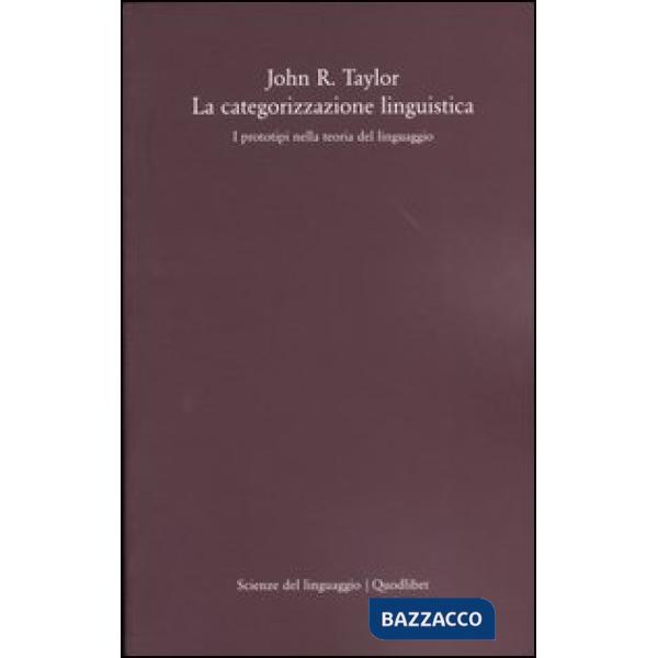 Categorizzazione linguistica. I prototipi nella teoria del linguaggio (La)