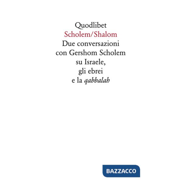 Scholem/Shalom. Due conversazioni con Gershom Scholem su Israele, gli ebrei e la qabbalah