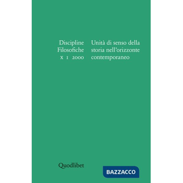 Discipline filosofiche (2000) (1). Unità di senso della storia nell'orizzonte contemporaneo. Ediz. illustrata