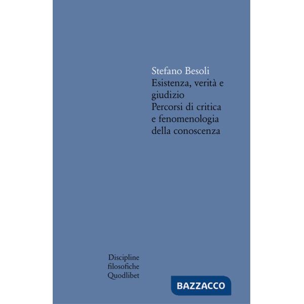 Esistenza, verità e giudizio. Percorsi di critica e fenomenologia della conoscenza
