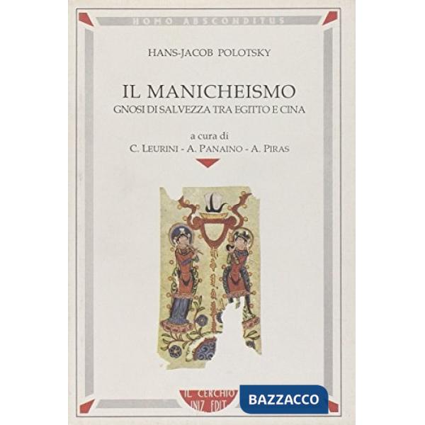 Manicheismo. Gnosi di salvezza tra Egitto e Cina (Il)
