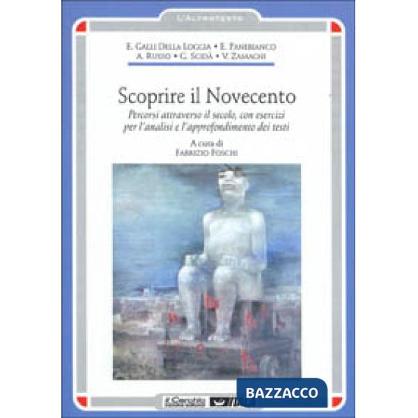 Scoprire il Novecento. Percorsi attraverso il secolo