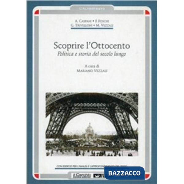 Scoprire l'800. Politica e storia del secolo lungo
