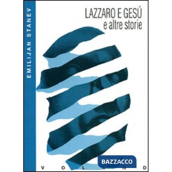 Lazzaro e Gesù e altre storie
