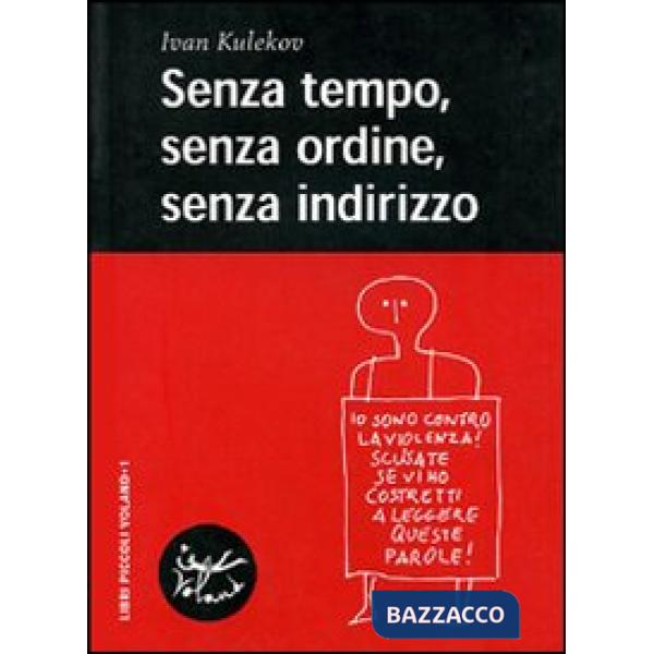 Senza tempo, senza ordine, senza indirizzo