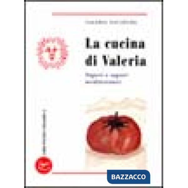 Cucina di Valeria. Saperi e sapori mediterranei (La)
