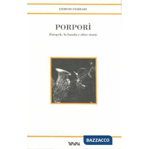 Porporì. Zatopek, la banda e altre storie