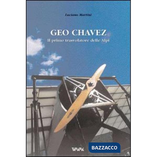 Geo Chavez, il primo trasvolatore delle Alpi