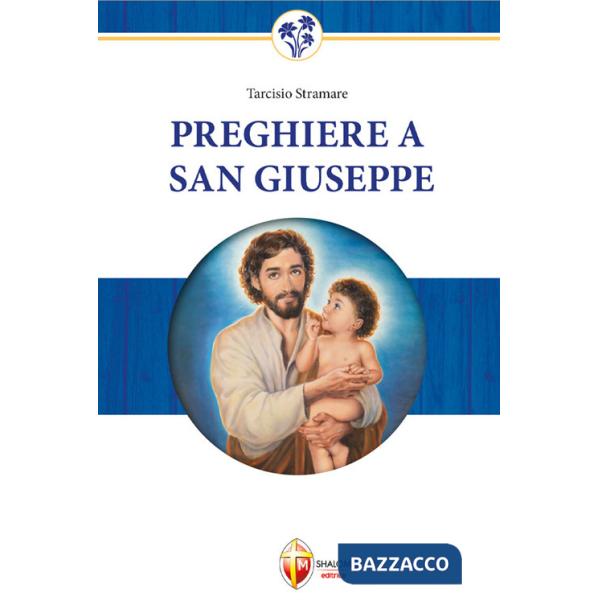 Preghiere a San Giuseppe. Dio non gli dirà mai di no