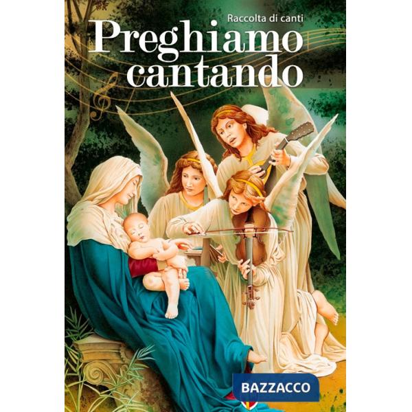 Preghiamo cantando. Raccolta di canti