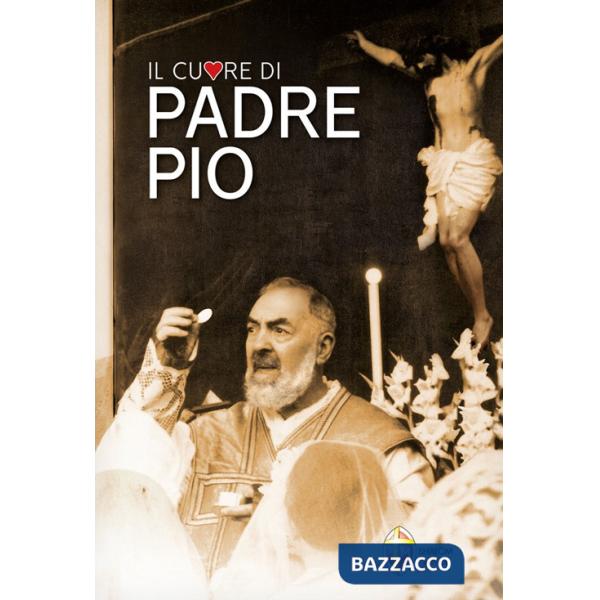 Cuore di padre Pio (Il)