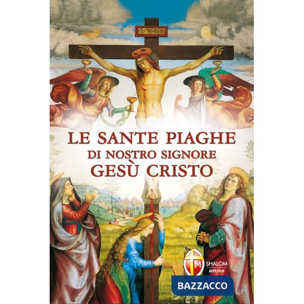 Sante piaghe di nostro Signore Gesù Cristo (Le)