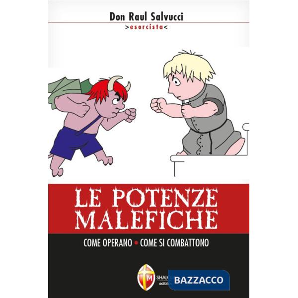Potenze malefiche. Come operano. Come si combattono (Le)