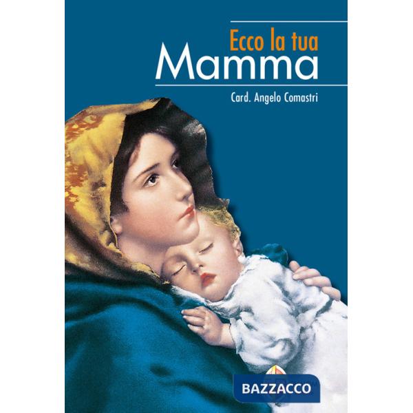 Ecco la tua mamma