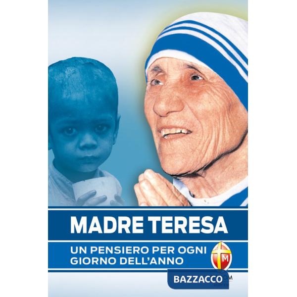 Madre Teresa. Un pensiero per ogni giorno dell'anno
