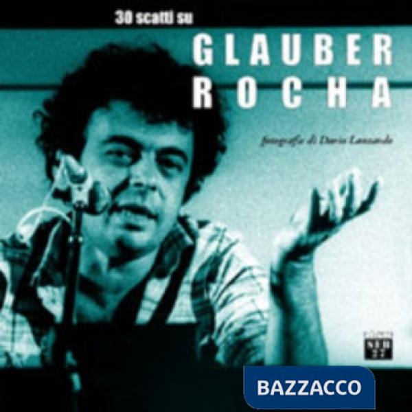 Trenta scatti su Glauber Rocha. Catalogo