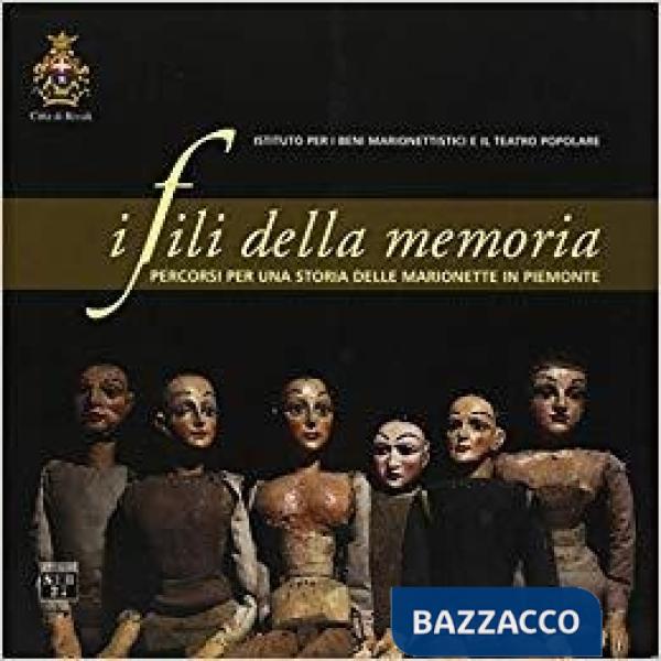 Fili della memoria. Percorsi per una storia delle marionette in Piemonte (I)