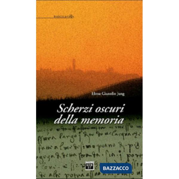 Scherzi oscuri della memoria