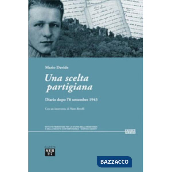 Scelta partigiana. Diario dopo l'8 settembre 1943 (Una)