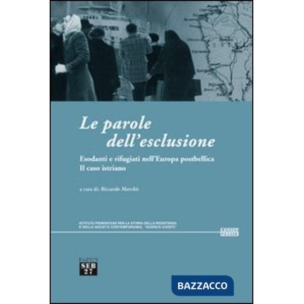 Parole dell'esclusione. Esodanti e rifugiati nell'Europa postbellica. Il caso is